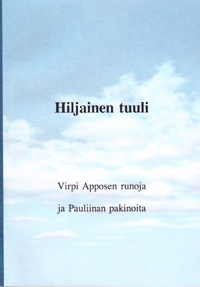 Hiljainen tuuli, Virpi Apposen runoja ja Pauliinan pakinoita, Suomen Tunnustuksellinen Luterilainen Kirkko