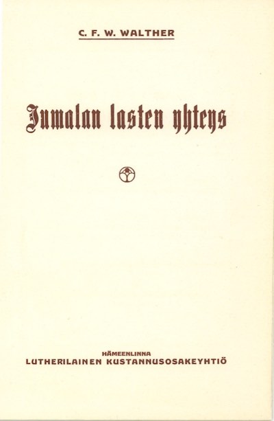 Jumalan lasten yhteys, C. F. W. Walther, Suomen Tunnustuksellinen Luterilainen Kirkko
