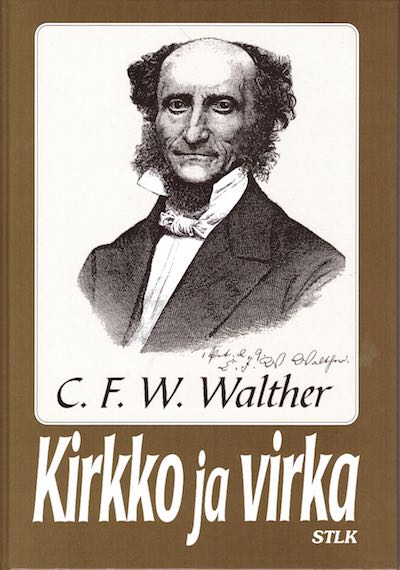 Kirkko ja virka, C. F. W. Walther, Suomen Tunnustuksellinen Luterilainen Kirkko