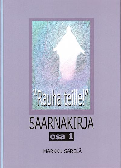 Rauha teille, Saarnakirja, Osa 1, Markku Särelä, Suomen Tunnustuksellinen Luterilainen Kirkko