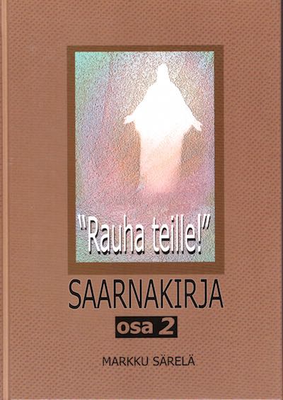 Rauha teille, Saarnakirja, Osa 2, Markku Särelä, Suomen Tunnustuksellinen Luterilainen Kirkko