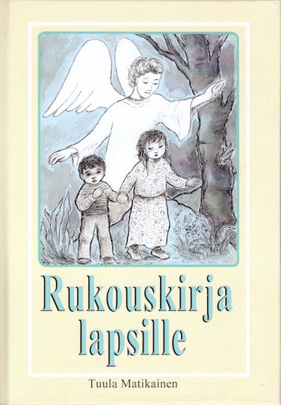 Rukouskirja lapsille, Tuula Matikainen, Suomen Tunnustuksellinen Luterilainen Kirkko