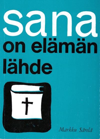 Sana on elämän lähde, Markku Särelä, Suomen Tunnustuksellinen Luterilainen Kirkko